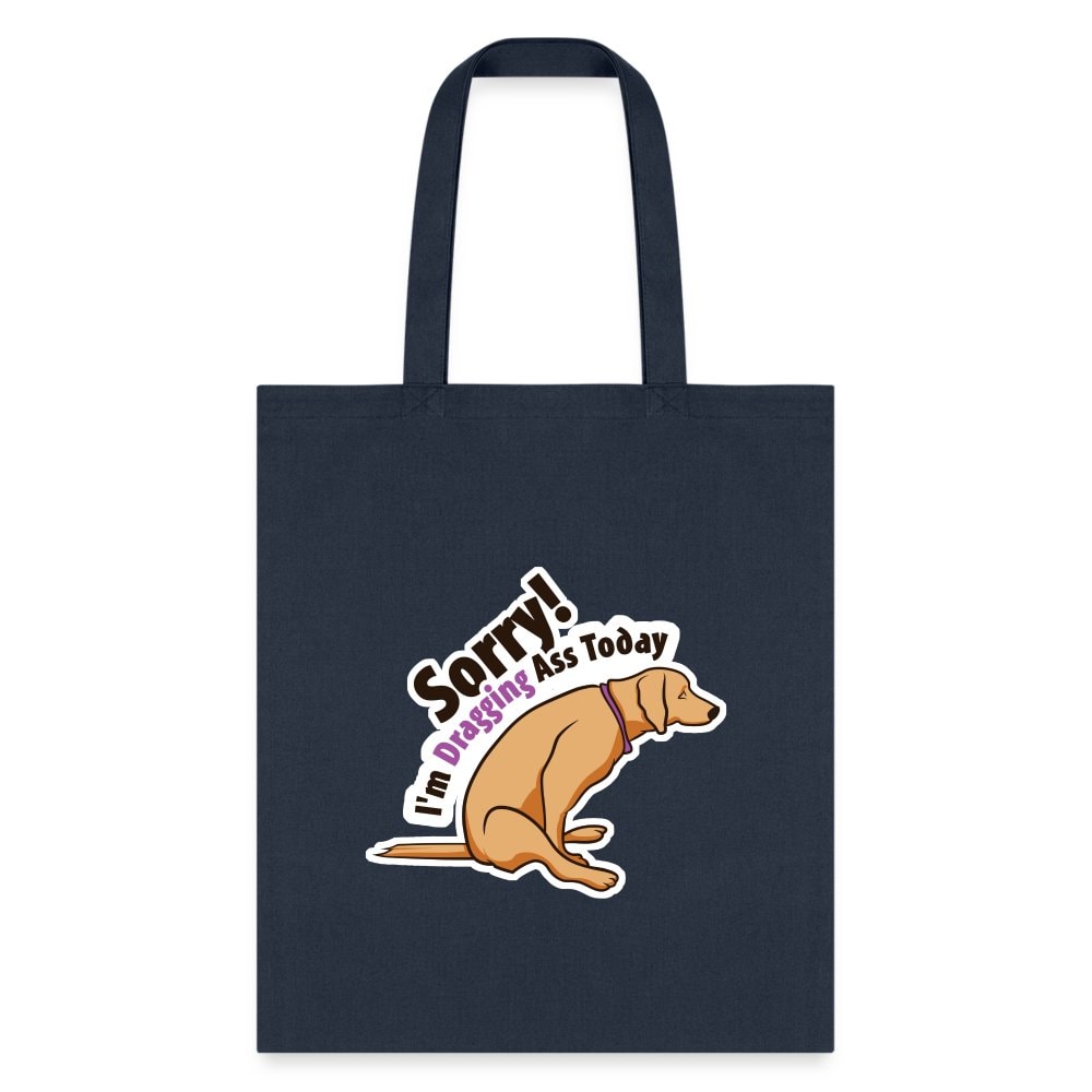 Sorry I'm Dragging Ass Today Cotton Tote Bag - Veterinary Vet Tech Gift