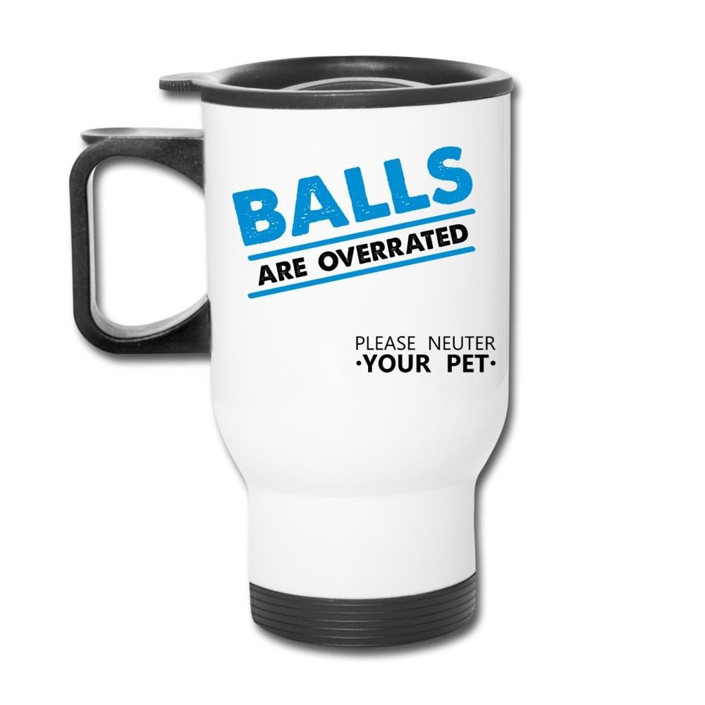 Balls are overrated 14oz Stainless Steel Travel Mug Veterinary Vet Tech Gift