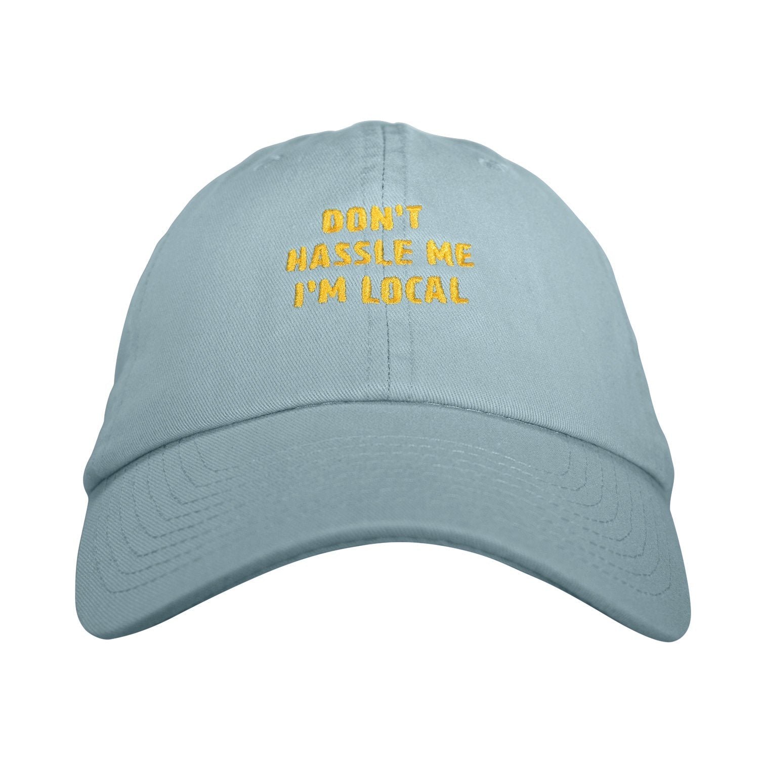 Don't Hassle Me I'm Local Dad Hat - Unstructured Cotton Twill Adjustable Cap