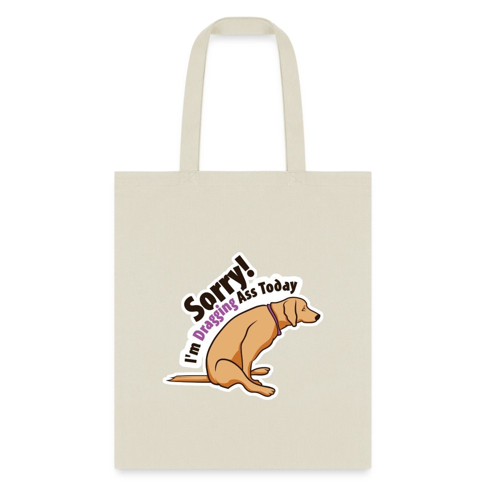 Sorry I'm Dragging Ass Today Cotton Tote Bag - Veterinary Vet Tech Gift