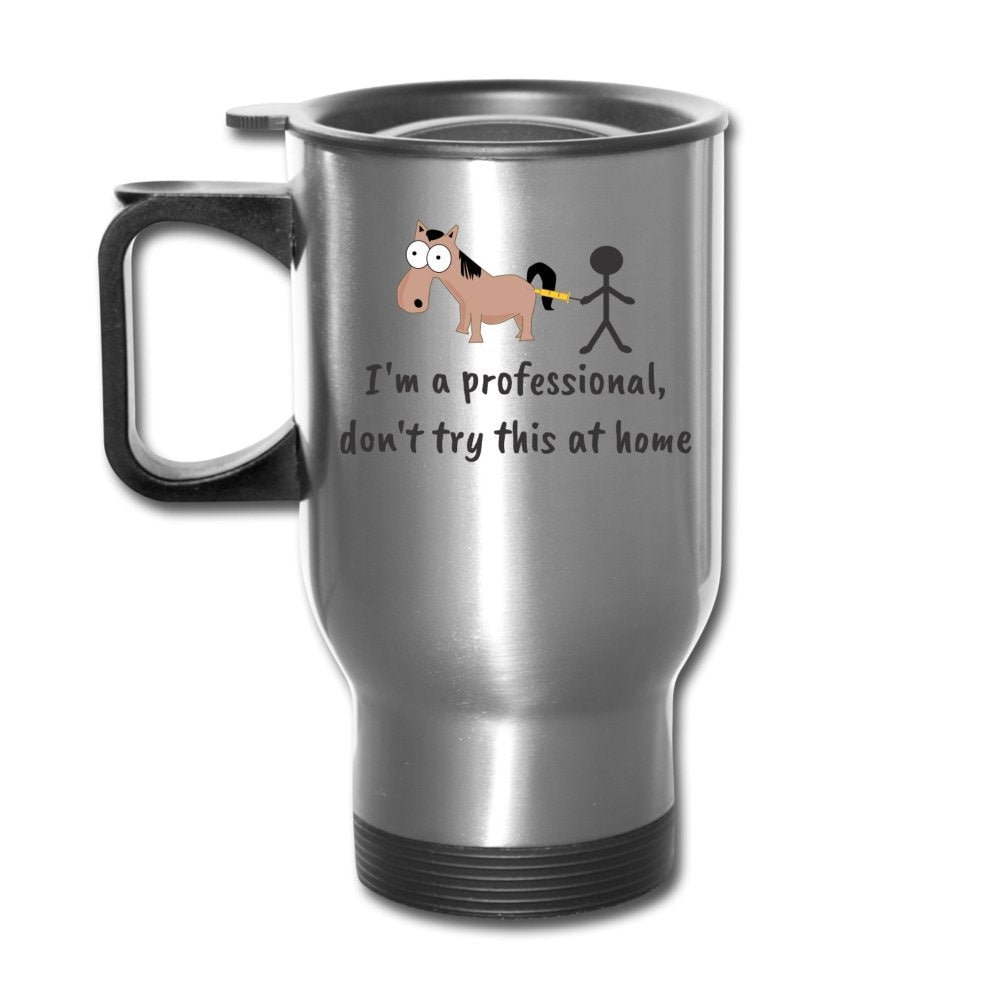 I'm a Professional Don't Try This at Home 14oz Veterinary Travel Mug Stainless Steel
