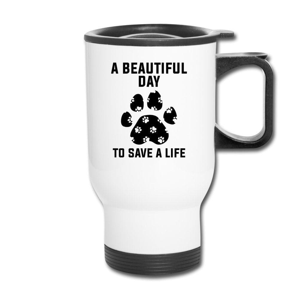 A Beautiful Day to Save a Life 14oz Veterinary Travel Mug Stainless Steel