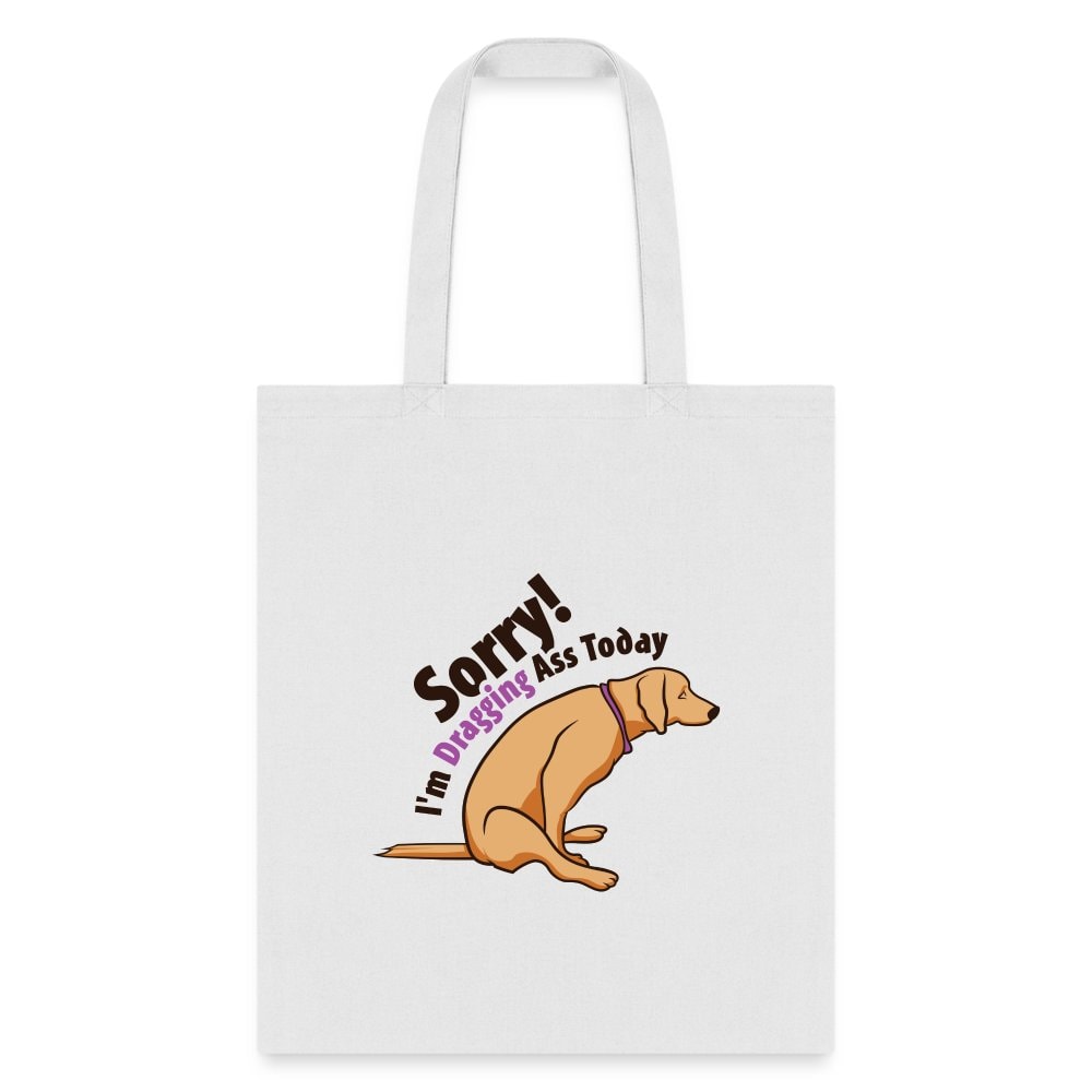 Sorry I'm Dragging Ass Today Cotton Tote Bag - Veterinary Vet Tech Gift