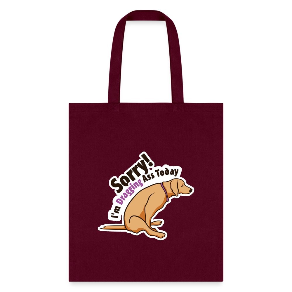 Sorry I'm Dragging Ass Today Cotton Tote Bag - Veterinary Vet Tech Gift
