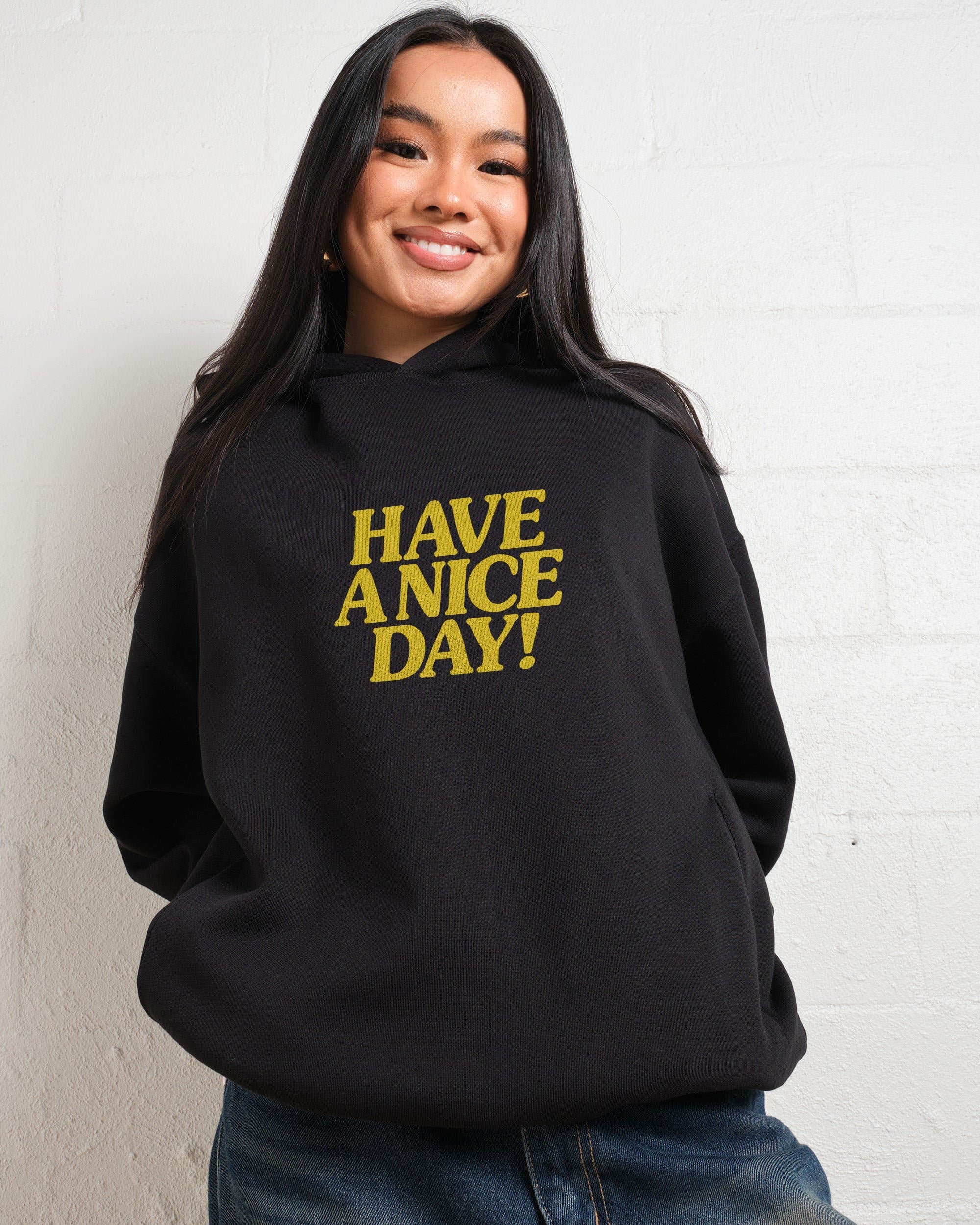 Have A Nice Day Unisex Graphic Hoodie - 90s Boxy Fit, 340gsm Cotton-Poly